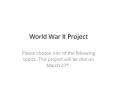 World%20War%20II%20Project PowerPoint PPT Presentation