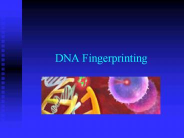 DNA Fingerprinting