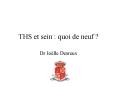 THS et sein : quoi de neuf ? PowerPoint PPT Presentation