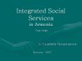 Integrated Social Services in Armenia  Case Study  By Lyudmila Harutyunyan PowerPoint PPT Presentation