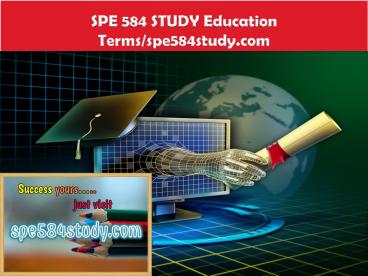 SPE 584 STUDY Education  Terms/spe584study.com