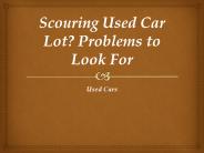 Scouring Used Car Lot? Problems to Look For