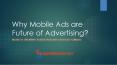 Why mobile ads are future of advertising PowerPoint PPT Presentation