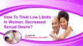 How To Treat Low Libido In Women, Decreased Sexual Desire? PowerPoint PPT Presentation