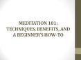 MEDITATION 101: TECHNIQUES, BENEFITS, AND A BEGINNER’S HOW-TO PowerPoint PPT Presentation