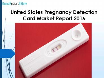 United States Pregnancy Detection Card Market Report 2016