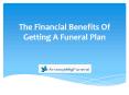 The Financial Benefits Of Getting A Funeral Plan PowerPoint PPT Presentation