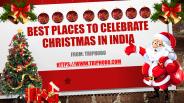 Best Places To Celebrate Christmas In India