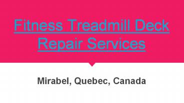 Get Best Fitness Treadmill Deck Repair Services In Canada