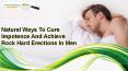 Natural Ways To Cure Impotence And Achieve Rock Hard Erections In Men PowerPoint PPT Presentation