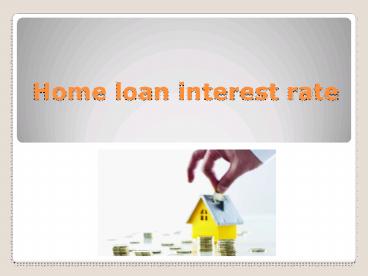 Home loan interest rate
