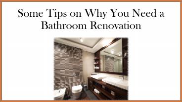 Some Tips on Why You Need a Bathroom Renovation
