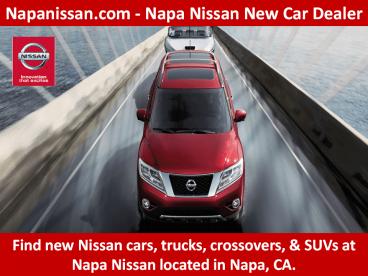 Napanissan com -  Napa Nissan New Car Dealer