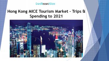 Hong Kong MICE Tourism Market - Trips & Spending to 2021