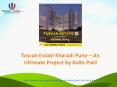 Tuscan Estate Kharadi Pune Offering 3bhk and 4bhk Lavish Apartments PowerPoint PPT Presentation