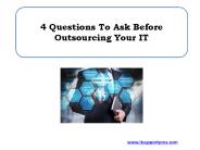 4 Questions To Ask Before Outsourcing Your IT