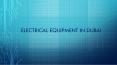 Electrical Equipment Manufacturers in Dubai PowerPoint PPT Presentation
