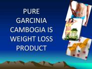 Pure Garcinia Cambogia Is Weight Loss Product