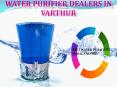Water Purifier dealers in Varthur | water purifier dealers in bangalore
