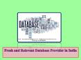 Fresh and Relevant Database Provider in India PowerPoint PPT Presentation