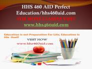 HHS 460 AID Perfect Education/hhs460aid.com