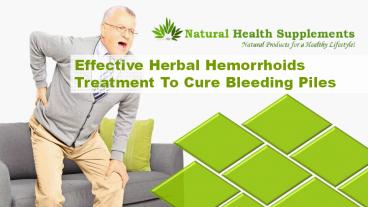 Effective Herbal Hemorrhoids Treatment To Cure Bleeding Piles