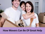 How Movers Can Be Of Great Help