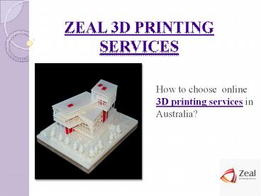 Online 3D Printing  – Zeal 3D Printing Services