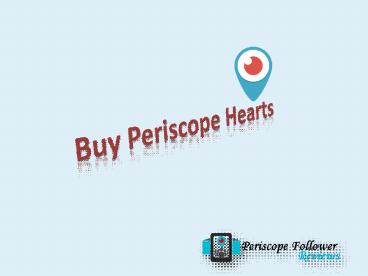 Buy periscope Hearts Reviews – Get Famous Quickly