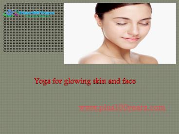 Yoga for glowing skin and face