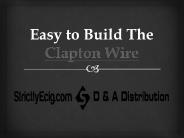 Easy to Build The Clapton Wire