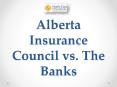 Alberta Insurance Council vs. The Banks PowerPoint PPT Presentation