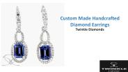Custom Made Handcrafted Diamond Earrings​