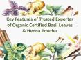 Key Features of Trusted Exporter of Organic Certified Basil Leaves & Henna Powder PowerPoint PPT Presentation