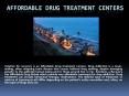 Affordable Drug treatment Centers PowerPoint PPT Presentation