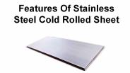 Features Of Stainless Steel Cold Rolled Sheet