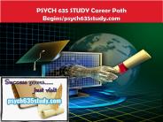 PSYCH 635 STUDY Career Path Begins/psych635study.com