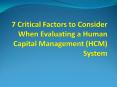 Critical Factors to Consider When Evaluating a Human Capital Management (HCM) System PowerPoint PPT Presentation