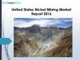 United States Nickel Mining Market Report 2016 PowerPoint PPT Presentation