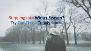 Stepping Into Winter Season Try Out These Things