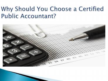Why should you choose a Certified Public Accountant