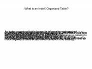 What is an IndeX Organized Table?