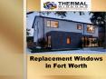 Replacement Windows in Fort Worth PowerPoint PPT Presentation