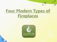Four Modern Types of Fireplaces PowerPoint PPT Presentation