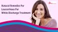 Natural Remedies For Leucorrhoea For White Discharge Treatment PowerPoint PPT Presentation