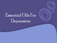Essential Oils For Depression PowerPoint PPT Presentation