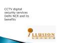 CCTV digital security services Delhi NCR and its benefits PowerPoint PPT Presentation