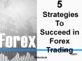 5 Stratgies To Succeed In Forex Trading PowerPoint PPT Presentation