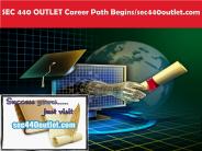SEC 440 OUTLET Career Path Begins/sec440outlet.com