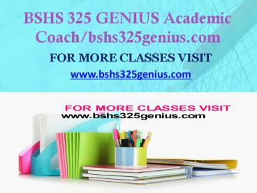 BSHS 325 GENIUS Inspiring Minds/bshs325genius.com